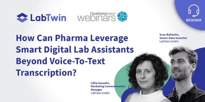 How Can Pharma Leverage Smart Digital Lab Assistants Beyond Voice-To-Text Transcription? 